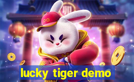 lucky tiger demo